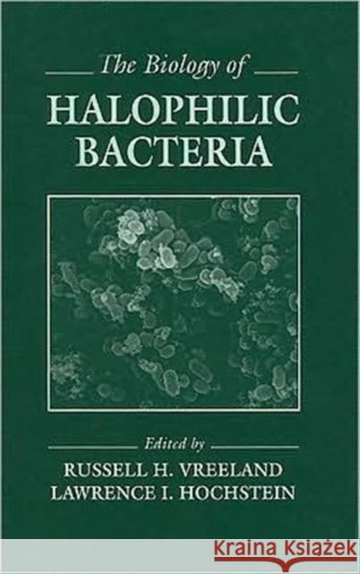 The Biology of Halophilic Bacteria Vreeland H. Vreeland Russell H. Vreeland Lawrence I. Hochstein 9780849388415 CRC