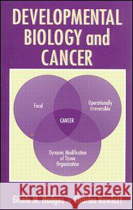 Developmental Biology and Cancer Hodges M. Hodges Gisele M. Hodges Charles Rowlatt 9780849388699 CRC