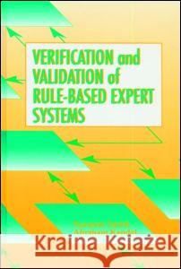 Verification and Validation of Rule-Based Expert Systems Suzanne Smith Abraham Kandel  9780849389023 Taylor & Francis