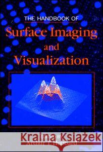 The Handbook of Surface Imaging and Visualization Arthur T. Hubbard 9780849389115 CRC Press