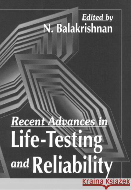Recent Advances in Life-Testing and Reliability N. Balakrishnan 9780849389726 CRC Press