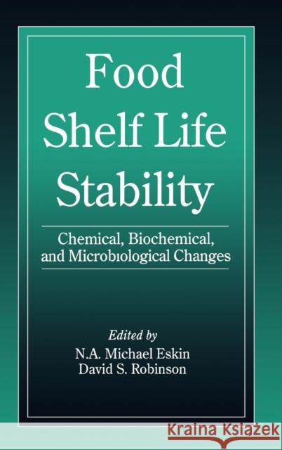 Food Shelf Life Stability Eskin, Michael 9780849389764
