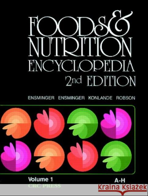 Foods & Nutrition Encyclopedia, 2nd Edition, Volume 1 Marion Eugene Ensminger Audrey H. Ensminger  9780849389818 Taylor & Francis