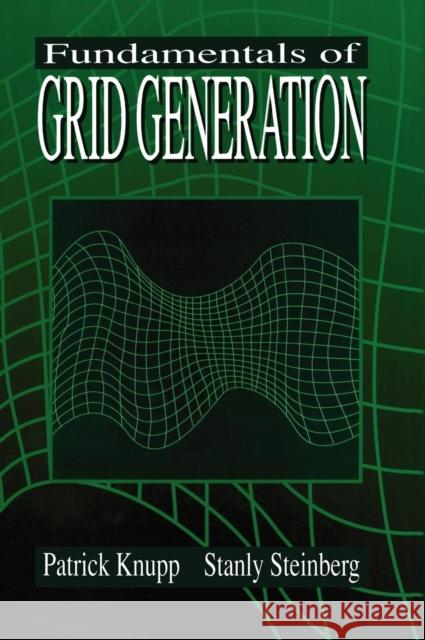 Fundamentals of Grid Generation Patrick M. Knupp Steinberg Stanley                        Stanley Steinberg 9780849389870 CRC