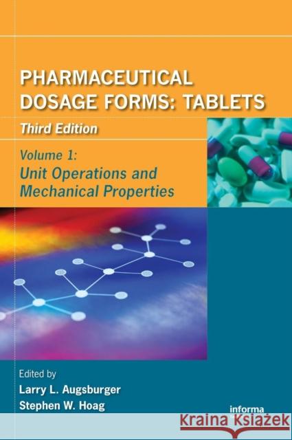 Pharmaceutical Dosage Forms - Tablets: Unit Operations and Mechanical Properties Augsburger, Larry L. 9780849390142 Informa Healthcare