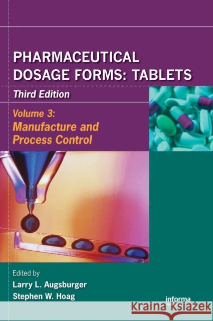 Pharmaceutical Dosage Forms - Tablets: Manufacture and Process Control Augsburger, Larry L. 9780849390166 Informa Healthcare