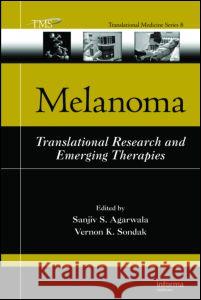 Melanoma: Translational Research and Emerging Therapies Agarwala, Sanjiv S. 9780849390180 Informa Healthcare