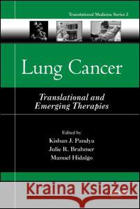 Lung Cancer: Translational and Emerging Therapies Kishan J. Pandya Julie R. Brahmer Manuel Hidalgo 9780849390210 Informa Healthcare