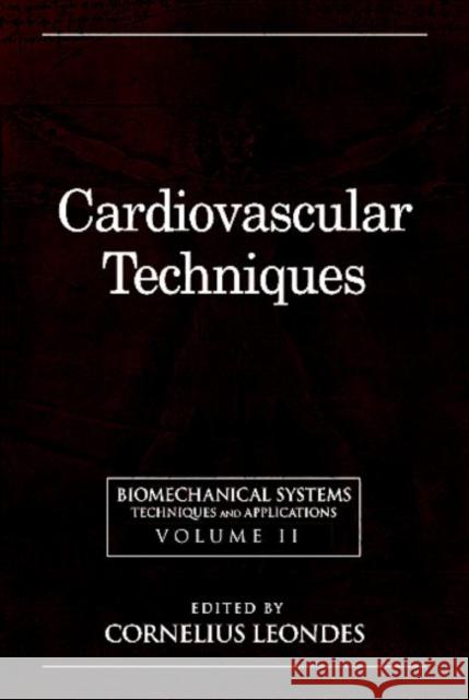 Biomechanical Systems: Techniques and Applications, Volume II: Cardiovascular Techniques Leondes, Cornelius T. 9780849390470 CRC