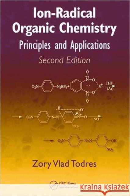 Ion-Radical Organic Chemistry: Principles and Applications Todres, Zory Vlad 9780849390685 CRC Press
