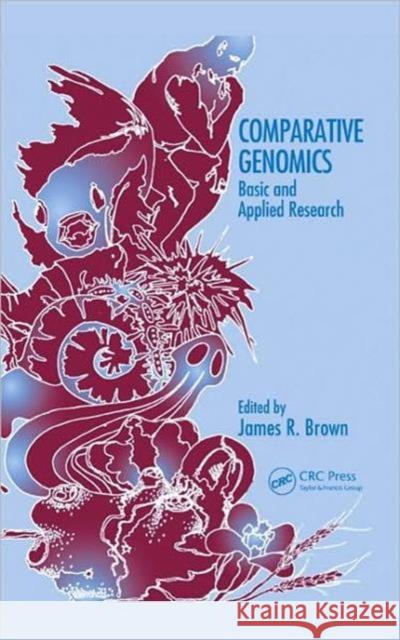 Comparative Genomics: Basic and Applied Research Brown, James R. 9780849392160 CRC