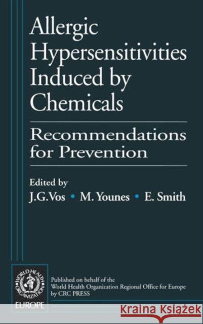 Allergic Hypersensitivities Induced by Chemicals: Recommendations for Prevention Who/Europe, Regional Office 9780849392269 CRC Press