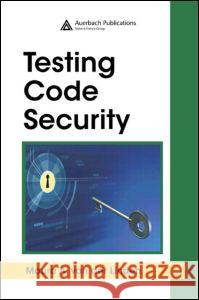 Testing Code Security Maura A. va 9780849392511 Auerbach Publications