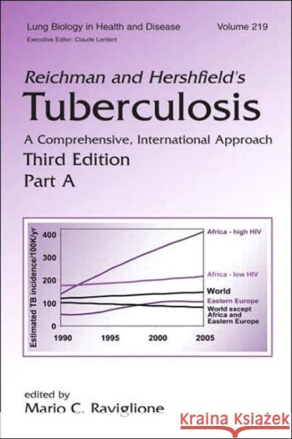 Reichman and Hershfield's Tuberculosis: A Comprehensive, International Approach Reichman, Lee B. 9780849392719 Informa Healthcare