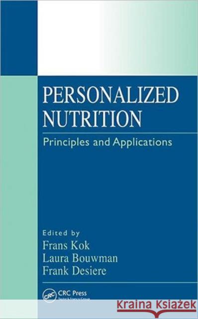 Personalized Nutrition: Principles and Applications Kok, Frans 9780849392818 CRC