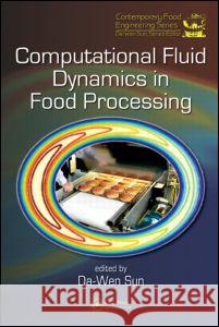 Computational Fluid Dynamics in Food Processing Sun Sun Da-Wen Sun Da-Wen Sun 9780849392863 CRC