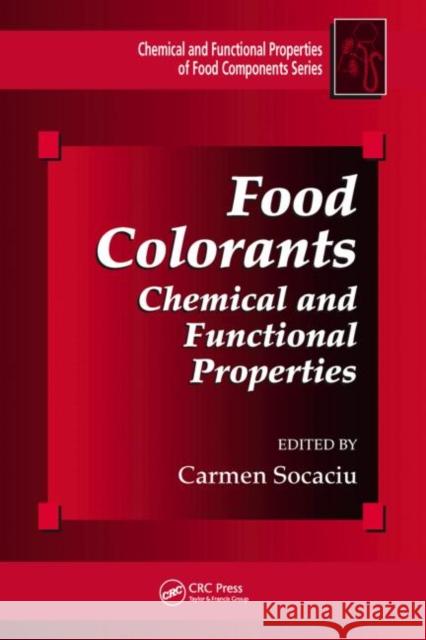 Food Colorants : Chemical and Functional Properties Socaciu Socaciu Carmen Socaciu Carmen Socaciu 9780849393570 CRC