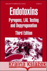 Endotoxins : Pyrogens, LAL Testing and Depyrogenation Kevin L. Williams 9780849393723 Informa Healthcare