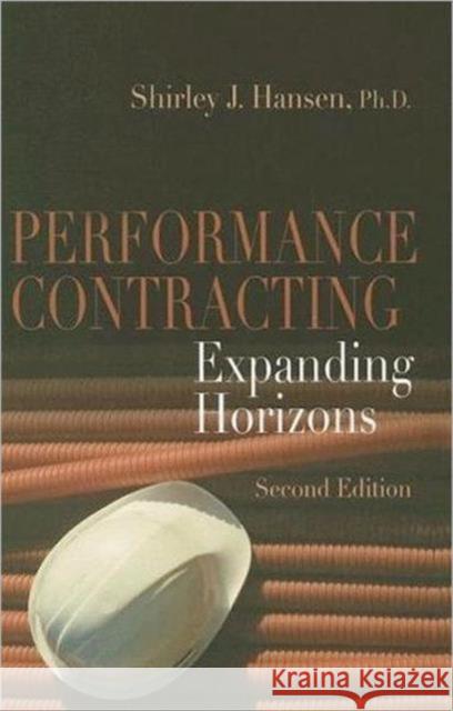 Performance Contracting: Expanding Horizons, Second Edition Hansen, Shirley J. 9780849393808 Fairmont Press
