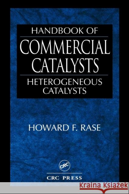 Handbook of Commercial Catalysts Rase, Howard F. 9780849394171 CRC Press