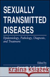 Sexually Transmitted Diseases: Epidemiology, Pathology, Diagnosis, and Treatment Borchardt, Kenneth A. 9780849394768 CRC Press