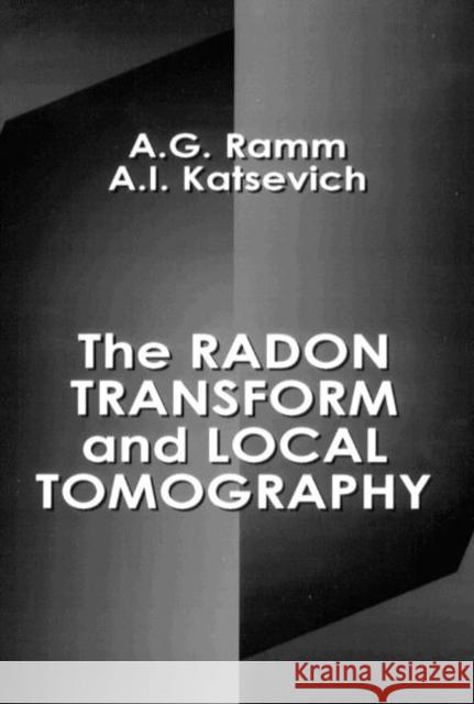 The Radon Transform and Local Tomography A. G. Ramm Alexander G. Ramm Alexander I. Katsevich 9780849394928 CRC