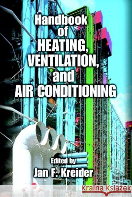 Handbook of Heating, Ventilation, and Air Conditioning Jan F. Kreider 9780849395840 CRC Press