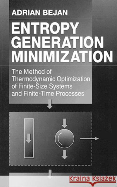 Entropy Generation Minimization Bejan, Adrian 9780849396519 CRC Press