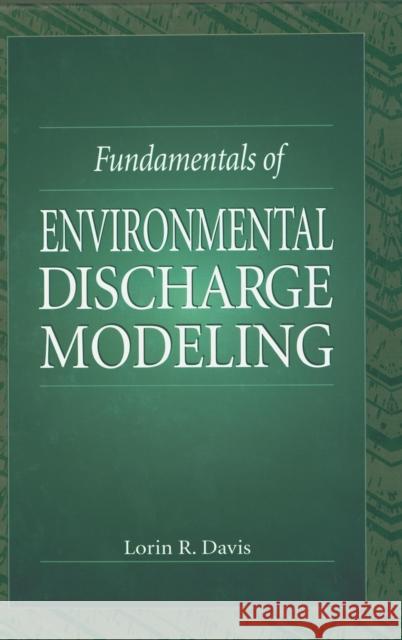 Fundamentals of Environmental Discharge Modeling Lorin R. Davis   9780849396571 Taylor & Francis