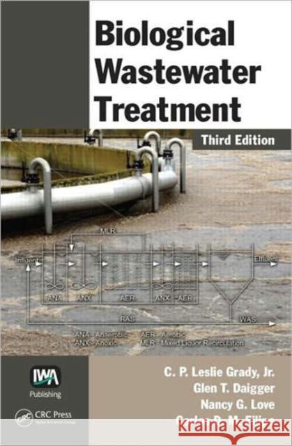 Biological Wastewater Treatment Grady Jr. Grady C. P. Leslie, JR. Grady Glen T. Daigger 9780849396793 CRC Press