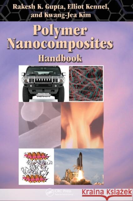 Polymer Nanocomposites Handbook Rakesh K. Gupta Elliot Kennel 9780849397776