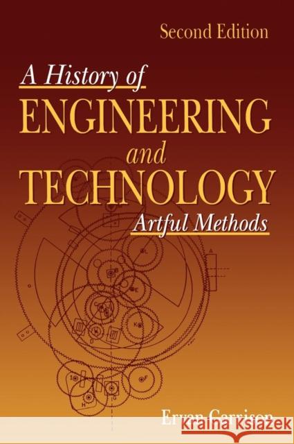 History of Engineering and Technology: Artful Methods Garrison, Ervan G. 9780849398100