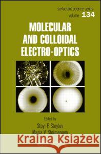 Molecular and Colloidal Electro-Optics Stoylov, Stoyl P. 9780849398117 CRC Press