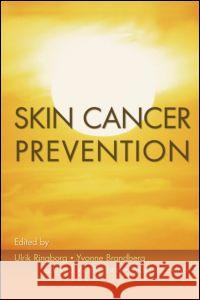 Skin Cancer Prevention Ulrik Ringborg Yvonne Brandberg Rudiger Greinert 9780849398896 Informa Healthcare