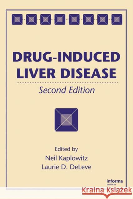 Drug-Induced Liver Disease Neil Kaplowitz Laurie D. Deleve 9780849398964 Informa Healthcare