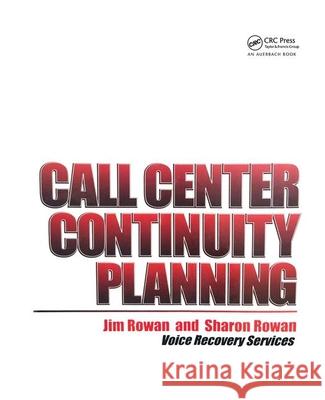 Call Center Continuity Planning Jim Rowan Sharon Rowan 9780849399824 Auerbach Publications