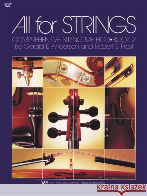 All for Strings Book 2 Violin Robert Frost Gerald Anderson, M.D., F.R.C.P.  9780849732355 Kjos (Neil A.) Music Co ,U.S.