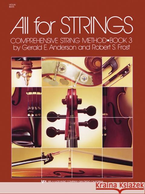 All for Strings Book 3 Violin Robert Frost Gerald Anderson  9780849733048 Kjos (Neil A.) Music Co ,U.S.