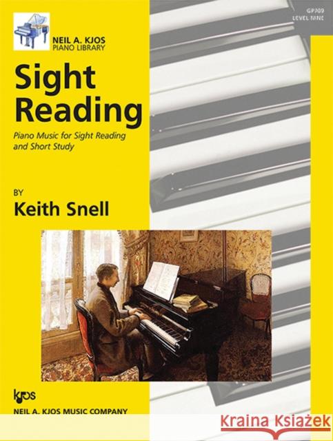 Sight Reading: Piano Music for Sight Reading and Short Study, Level 9 Keith Snell 9780849798566 Kjos Music