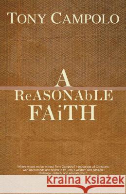 A ReASONAbLE FAiTH Tony Campolo 9780849920882