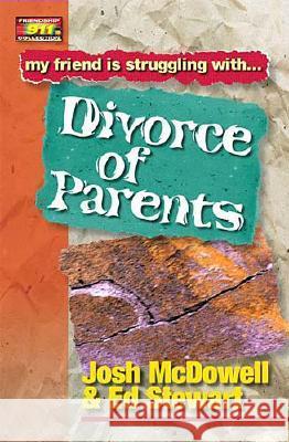 Project 911 Divorce of Parents Josh McDowell Ed Stewart Ed Stewart 9780849937941 W Publishing Group