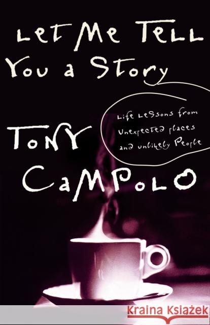 Let Me Tell You a Story Tony Campolo Anthony Campolo 9780849942051 W Publishing Group