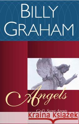 Angels: God's Secret Agents Graham, Billy 9780849942143 W Publishing Group