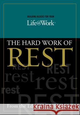 Building Blocks for Your Life@work:: The Hard Work of Rest Graves, Stephen R. 9780849942617 WORD PUBLISHING,US