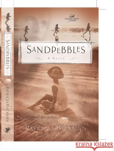 Sandpebbles Patricia Hickman 9780849943003 Westbow Press