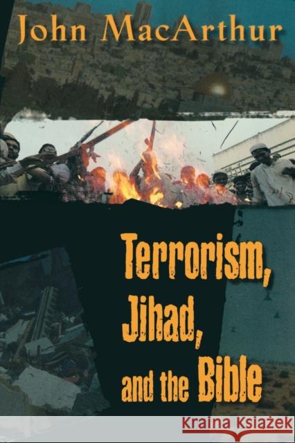 Terrorism, Jihad, and the Bible John F., Jr. MacArthur 9780849943676 W Publishing Group