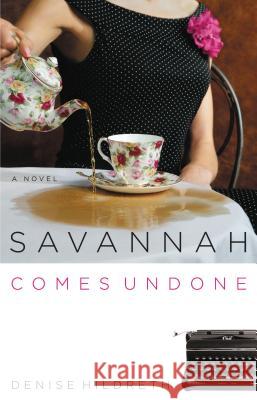 Savannah Comes Undone Denise Hildreth 9780849944567 Westbow Press