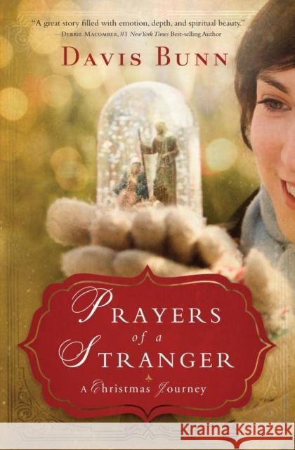 Prayers of a Stranger: A Christmas Journey Davis Bunn 9780849944888