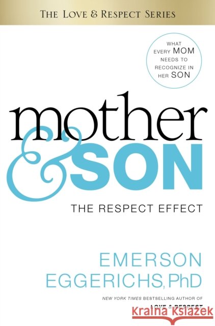 Mother and   Son: The Respect Effect Dr. Emerson Eggerichs 9780849948213 Thomas Nelson Publishers