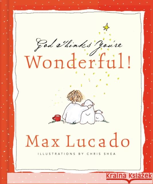 God Thinks You're Wonderful Max Lucado Chris Shea Chris Shea 9780849956508 J. Countryman